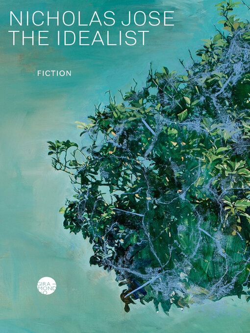 Title details for The Idealist by Nicholas Jose - Available